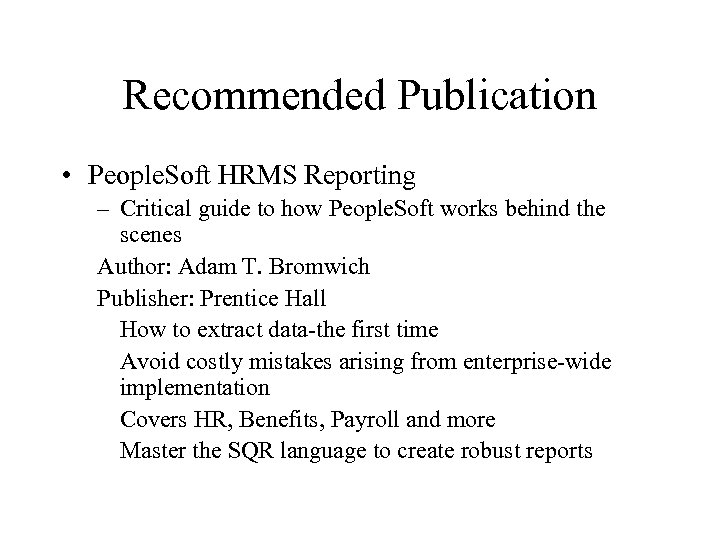 Recommended Publication • People. Soft HRMS Reporting – Critical guide to how People. Soft
