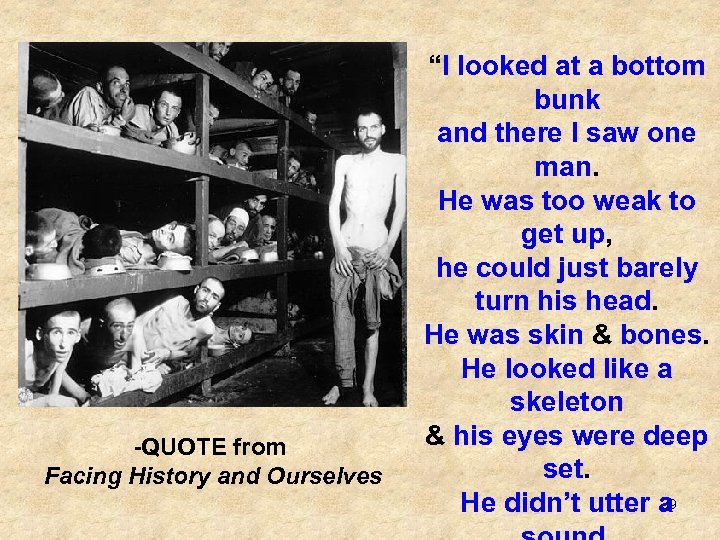 -QUOTE from Facing History and Ourselves “I looked at a bottom bunk and there