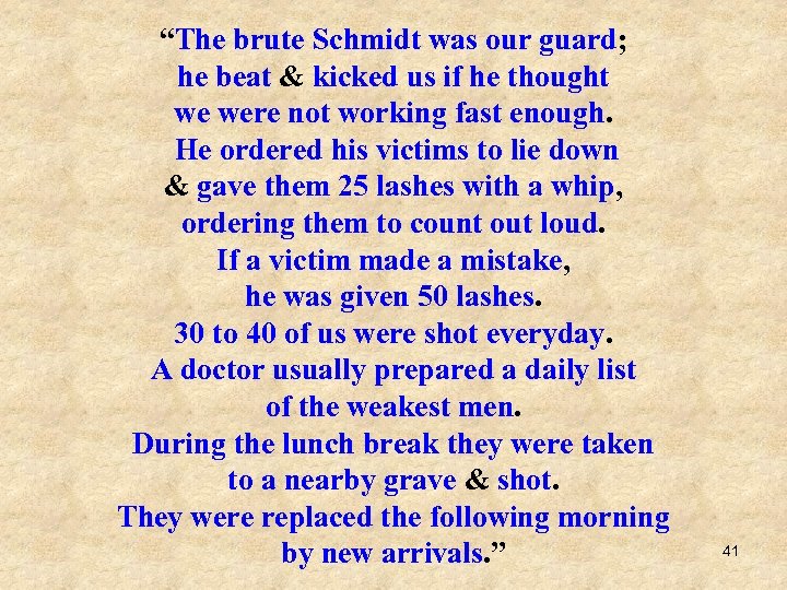 “The brute Schmidt was our guard; he beat & kicked us if he thought