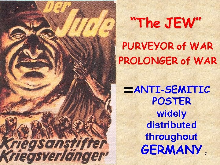 “The JEW” PURVEYOR of WAR PROLONGER of WAR =ANTI- SEMITIC POSTER widely distributed throughout