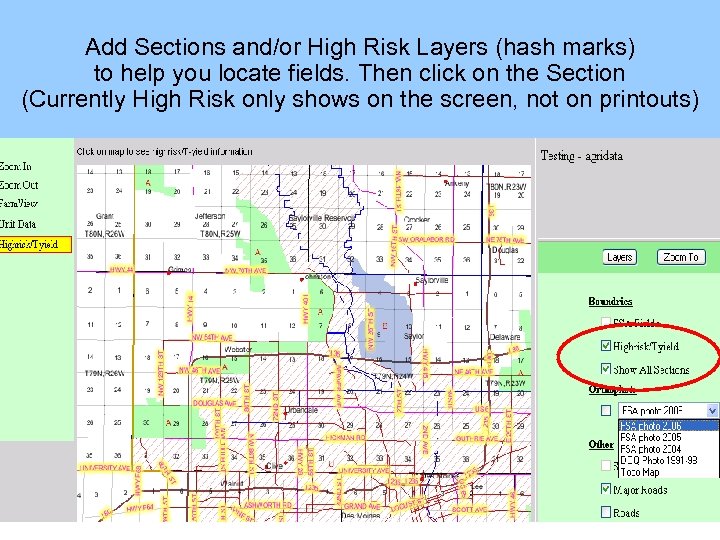 Add Sections and/or High Risk Layers (hash marks) to help you locate fields. Then