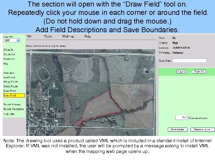 The section will open with the “Draw Field” tool on. Repeatedly click your mouse