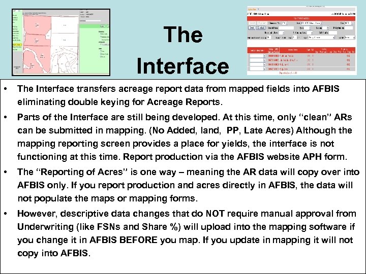 The Interface • The Interface transfers acreage report data from mapped fields into AFBIS