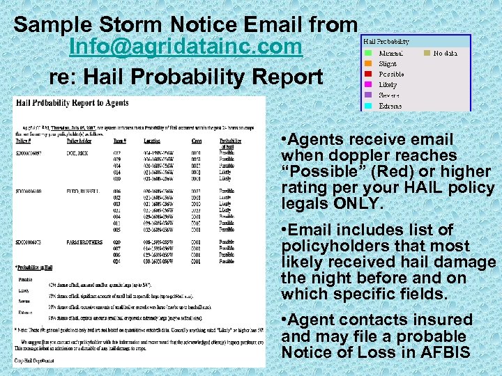 Sample Storm Notice Email from Info@agridatainc. com re: Hail Probability Report • Agents receive