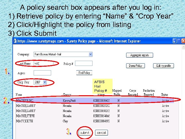  A policy search box appears after you log in: 1) Retrieve policy by