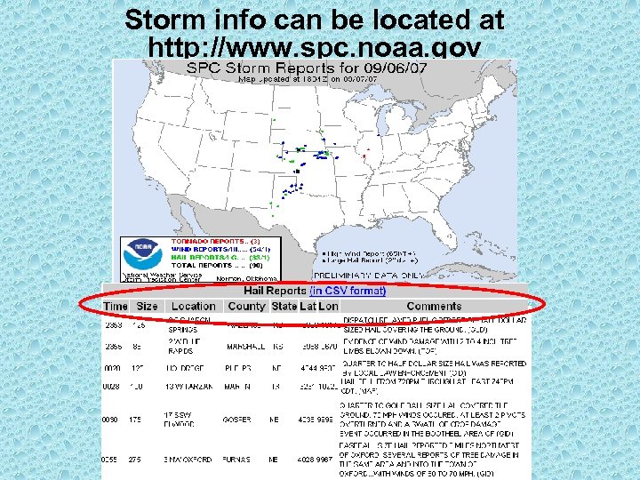 Storm info can be located at http: //www. spc. noaa. gov 