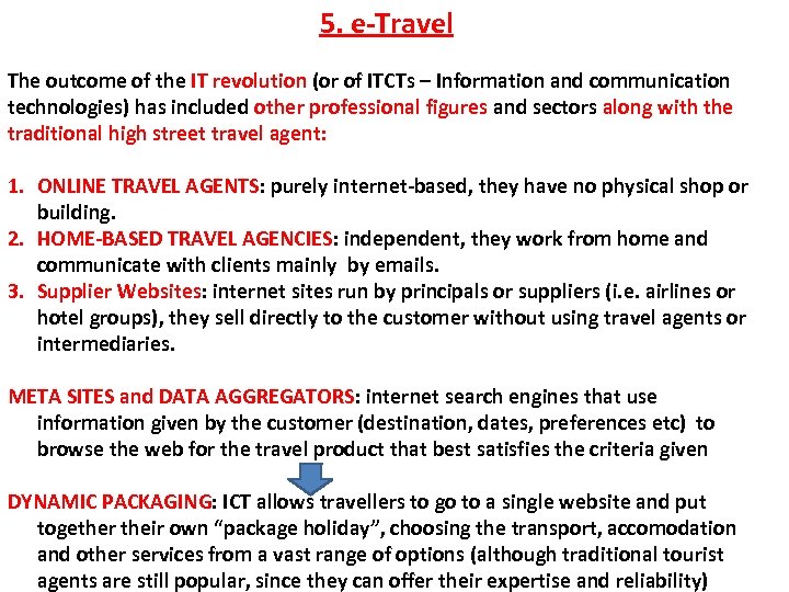 5. e-Travel The outcome of the IT revolution (or of ITCTs – Information and