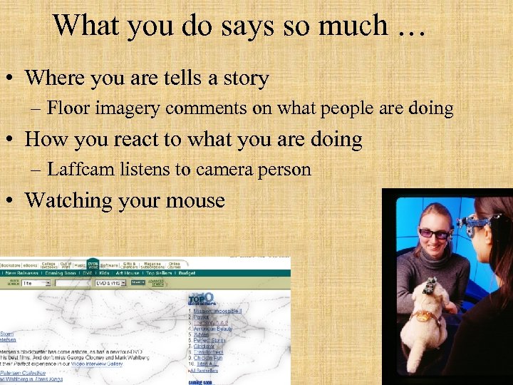 What you do says so much … • Where you are tells a story