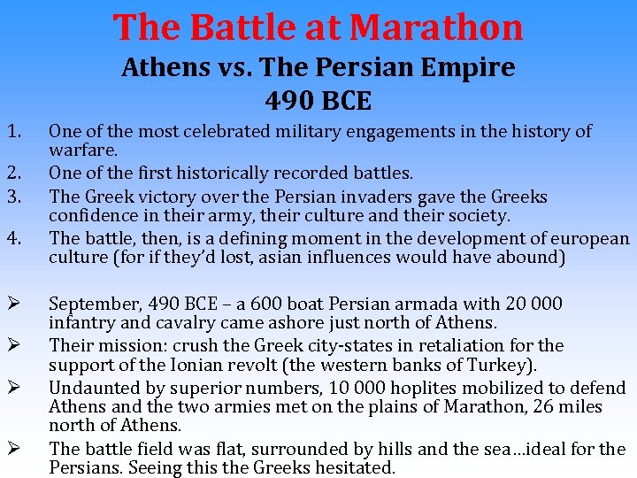 The Battle at Marathon Athens vs. The Persian Empire 490 BCE 1. 2. 3.