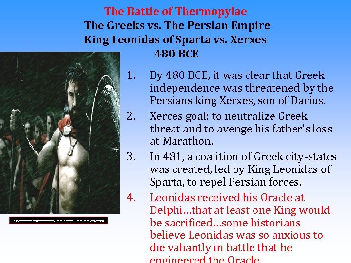 The Battle of Thermopylae The Greeks vs. The Persian Empire King Leonidas of Sparta