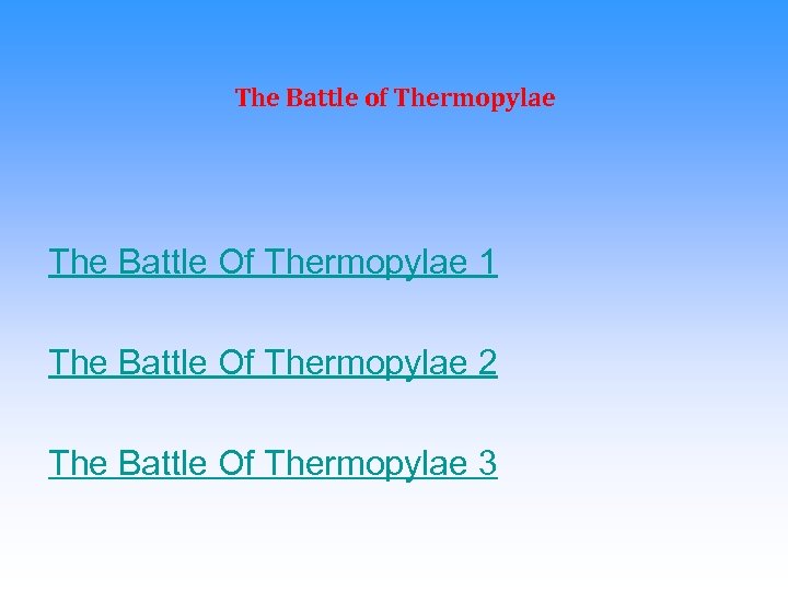 The Battle of Thermopylae The Battle Of Thermopylae 1 The Battle Of Thermopylae 2