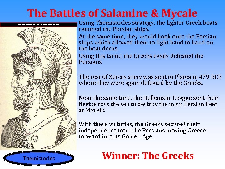 The Battles of Salamine & Mycale http: //www. mainlesson. com/books/horne/statesmen/zpage 029. gif Using Themistocles
