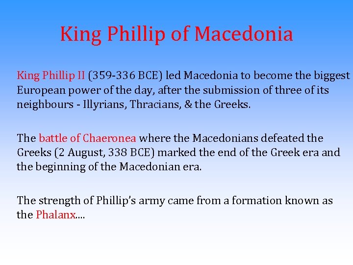 King Phillip of Macedonia King Phillip II (359 -336 BCE) led Macedonia to become