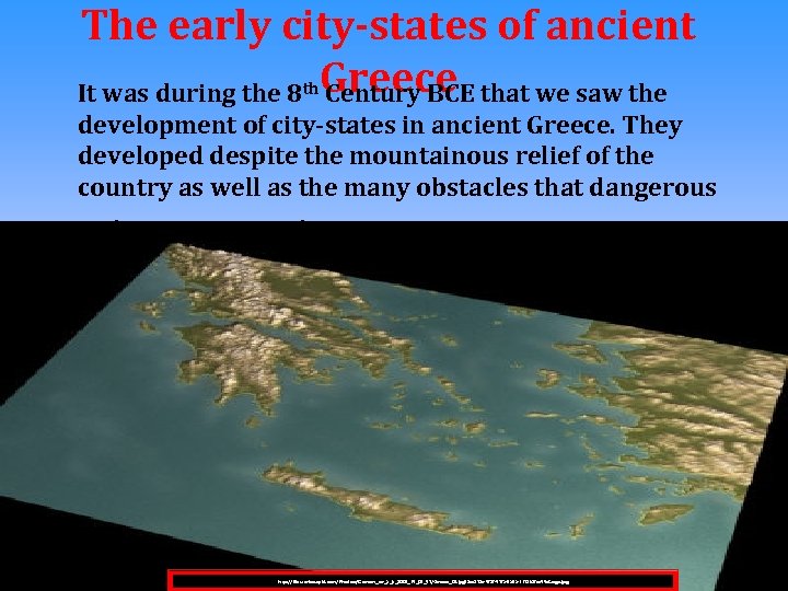The early city-states of ancient It was during the 8 Greece that we saw