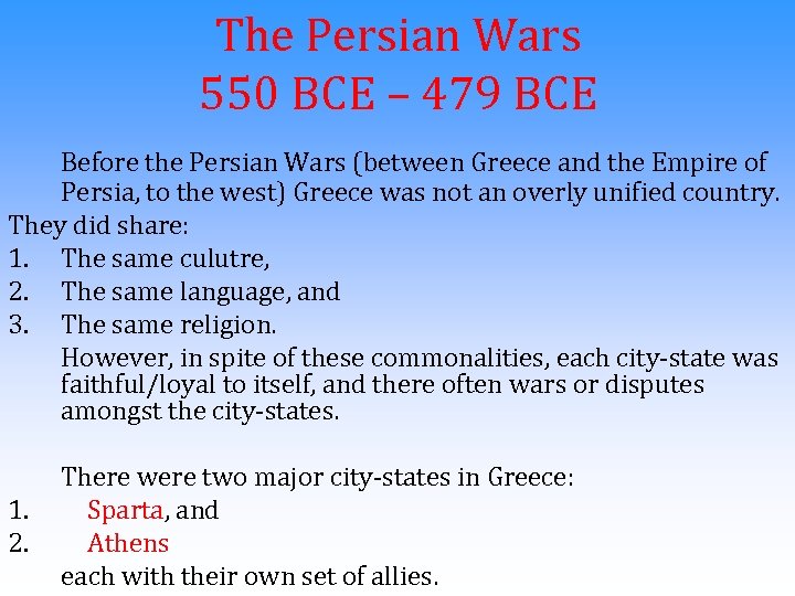 The Persian Wars 550 BCE – 479 BCE Before the Persian Wars (between Greece