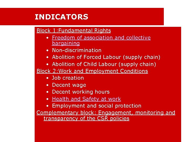 INDICATORS Block 1: Fundamental Rights • Freedom of association and collective bargaining • Non-discrimination