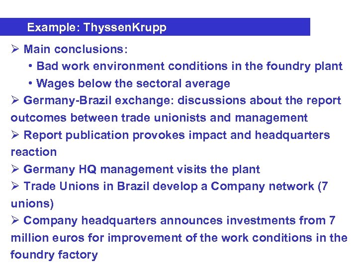 Example: Thyssen. Krupp Ø Main conclusions: • Bad work environment conditions in the foundry