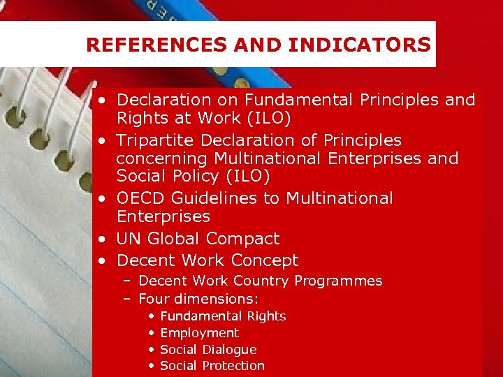 REFERENCES AND INDICATORS • Declaration on Fundamental Principles and Rights at Work (ILO) •