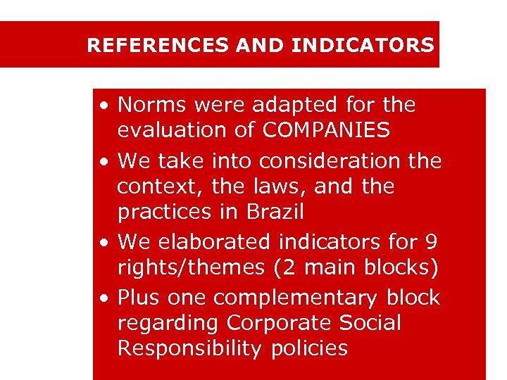 REFERENCES AND INDICATORS • Norms were adapted for the evaluation of COMPANIES • We