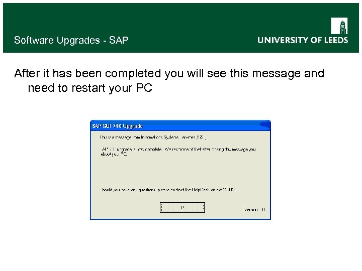 Software Upgrades - SAP After it has been completed you will see this message
