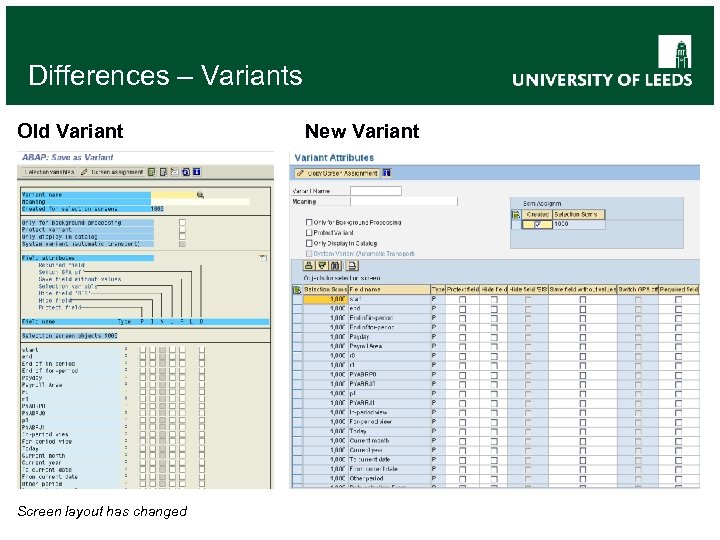 Differences – Variants Old Variant Screen layout has changed New Variant 