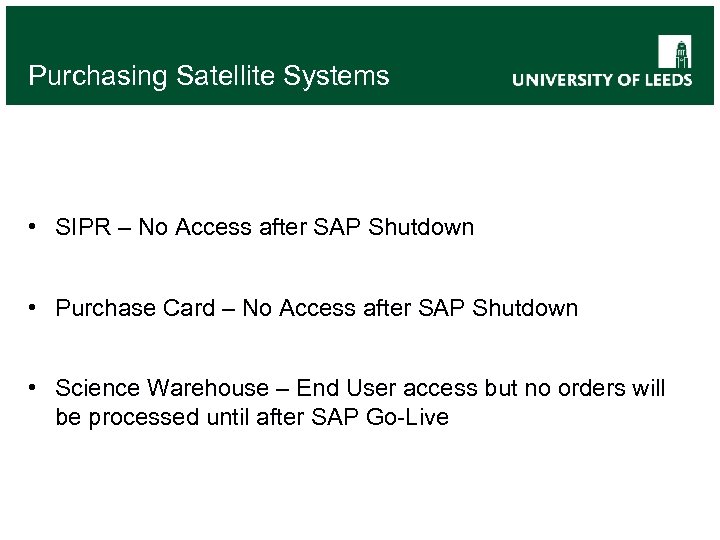 Purchasing Satellite Systems • SIPR – No Access after SAP Shutdown • Purchase Card