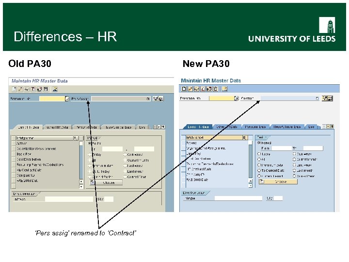Differences – HR Old PA 30 ‘Pers assig’ renamed to ‘Contract’ New PA 30