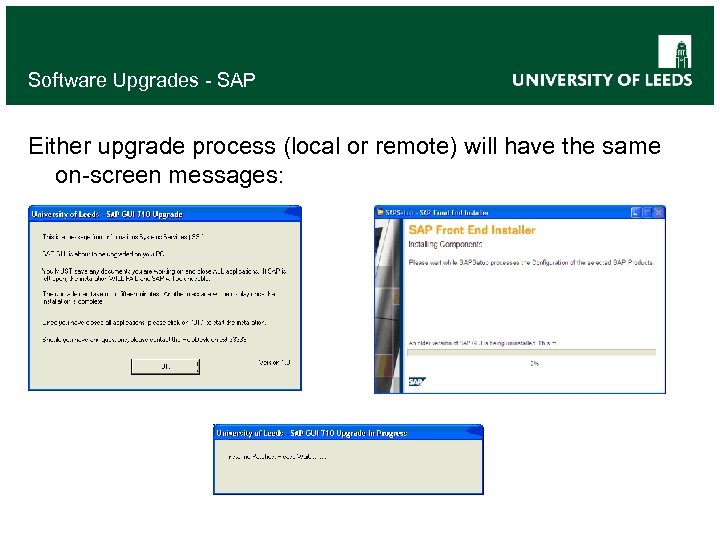 Software Upgrades - SAP Either upgrade process (local or remote) will have the same