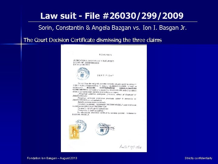 Law suit - File #26030/299/2009 Sorin, Constantin & Angela Bazgan vs. Ion I. Basgan