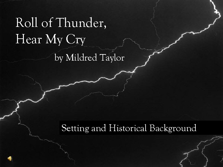 Roll of Thunder, Hear My Cry by Mildred Taylor Setting and Historical Background 