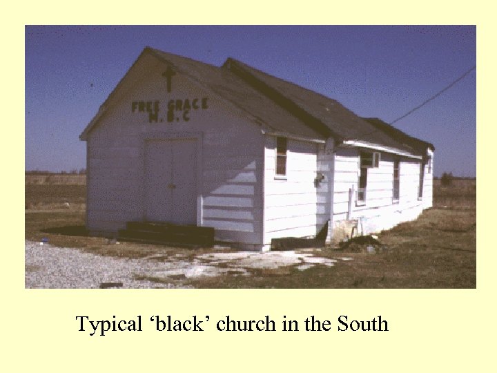 Typical ‘black’ church in the South 