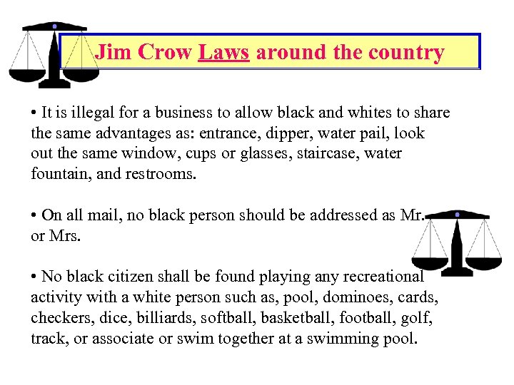 Jim Crow Laws around the country • It is illegal for a business to