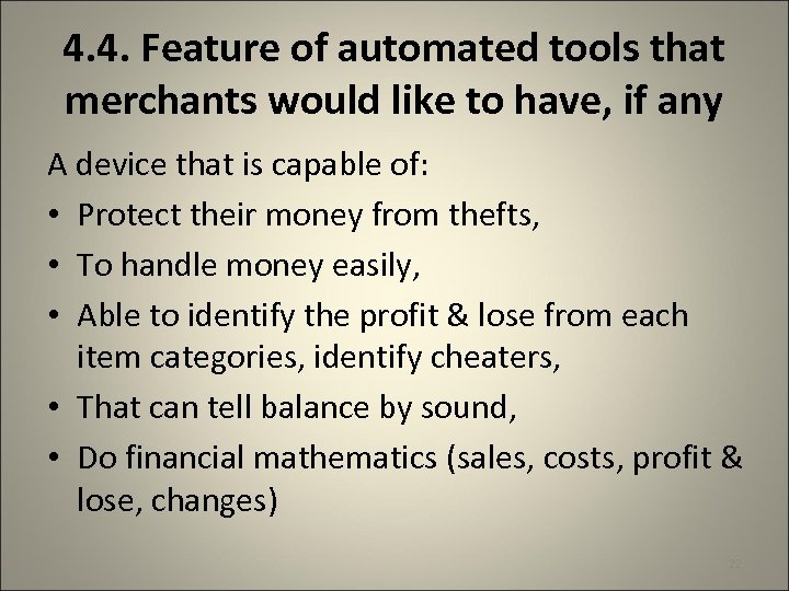 4. 4. Feature of automated tools that merchants would like to have, if any