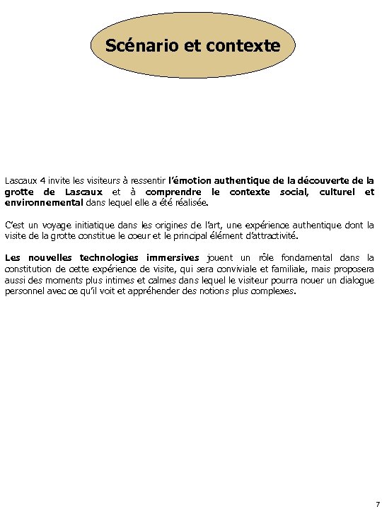 Scénario et contexte Lascaux 4 invite les visiteurs à ressentir l’émotion authentique de la