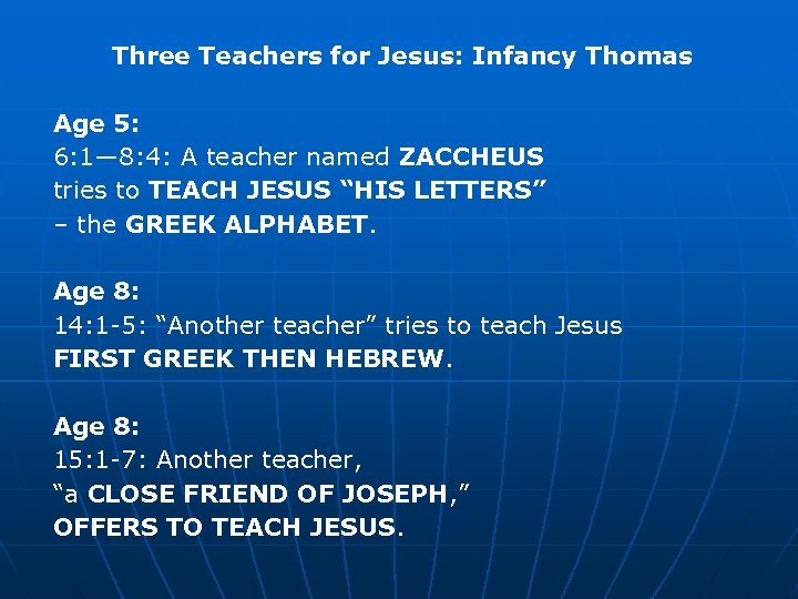 Three Teachers for Jesus: Infancy Thomas Age 5: 6: 1— 8: 4: A teacher
