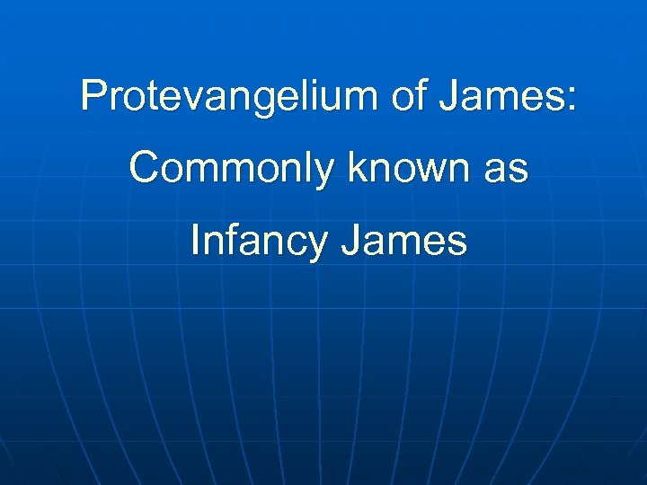 Protevangelium of James: Commonly known as Infancy James 