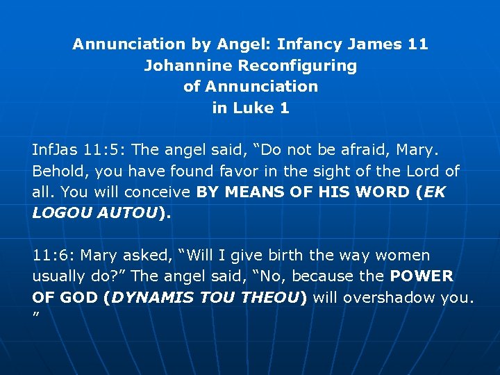 Annunciation by Angel: Infancy James 11 Johannine Reconfiguring of Annunciation in Luke 1 Inf.