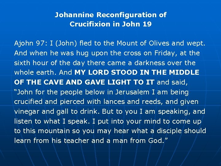 Johannine Reconfiguration of Crucifixion in John 19 Ajohn 97: I (John) fled to the