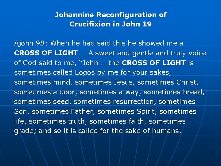 Johannine Reconfiguration of Crucifixion in John 19 Ajohn 98: When he had said this