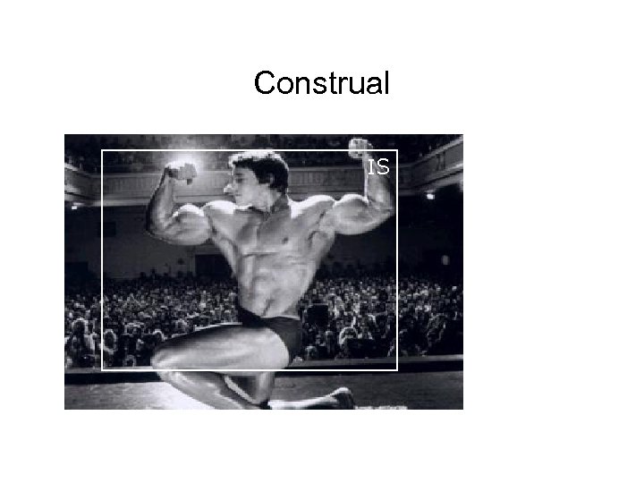 Construal IS 