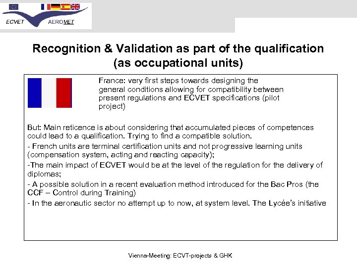 Recognition & Validation as part of the qualification (as occupational units) France: very first