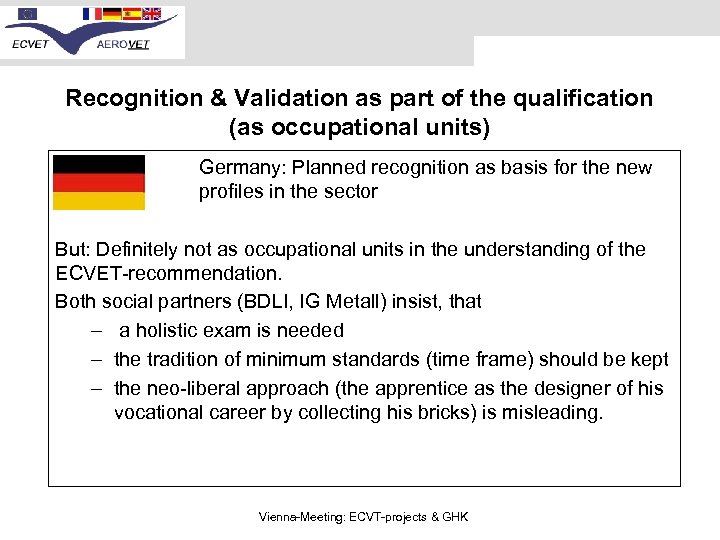 Recognition & Validation as part of the qualification (as occupational units) Germany: Planned recognition