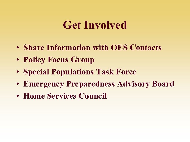 Get Involved • • • Share Information with OES Contacts Policy Focus Group Special