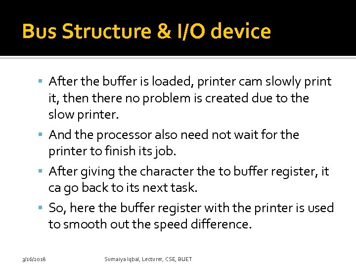 Bus Structure & I/O device After the buffer is loaded, printer cam slowly print