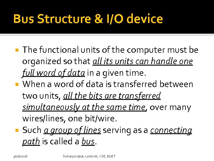 Bus Structure & I/O device The functional units of the computer must be organized