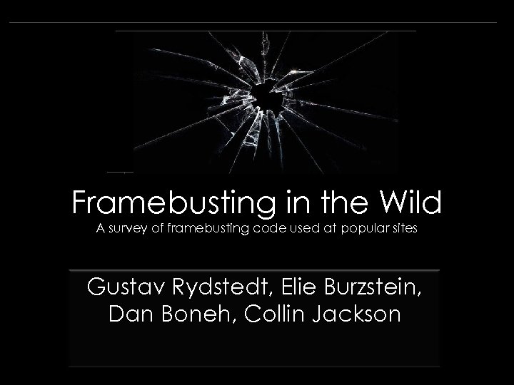 Framebusting in the Wild A survey of framebusting code used at popular sites Gustav