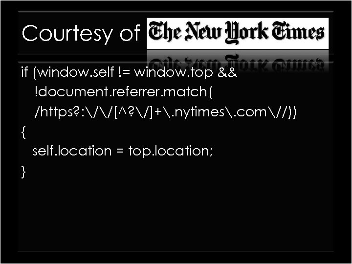 Courtesy of if (window. self != window. top && !document. referrer. match( /https? :