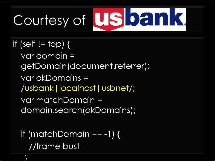 Courtesy of if (self != top) { var domain = get. Domain(document. referrer); var