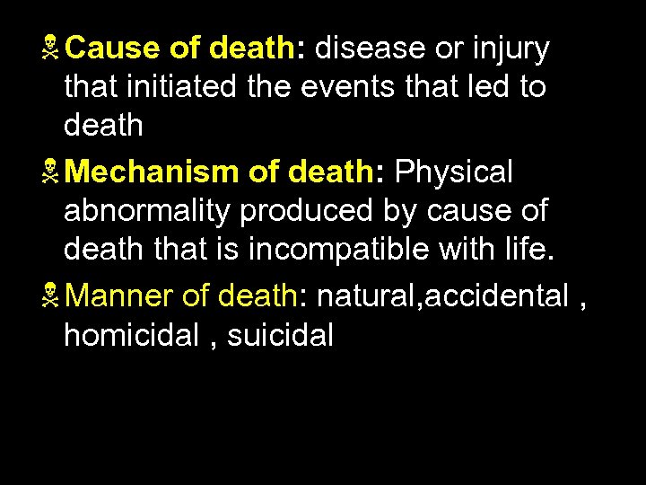 N Cause of death: disease or injury that initiated the events that led to