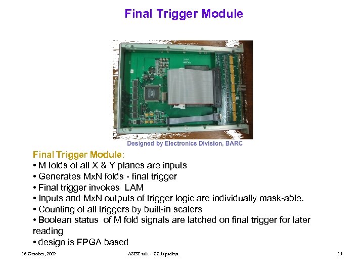Final Trigger Module: • M folds of all X & Y planes are inputs